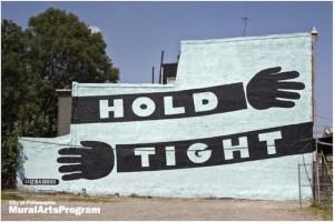 mural saying hold tight