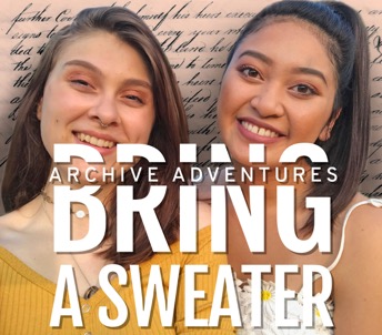 This image depicts two smiling young women with the words "Archive Adventures: Bring a Sweater" layered over this image