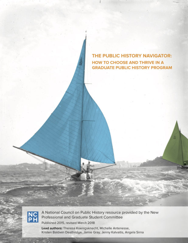This is a cover shot of the cover of "THE PUBLIC HISTORY NAVIGATOR: HOW TO CHOOSE AND THRIVE IN A GRADUATE PUBLIC HISTORY PROGRAM," in orange. There are two sail boats on the cover, one with colorized blue sails, another with colorized green sails.