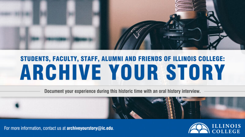 This is a promotional material for "ARCHIVE YOUR STORY" at Illinois College. The color scheme is blue and white. The text is sans serif. There is a microphone in the background.