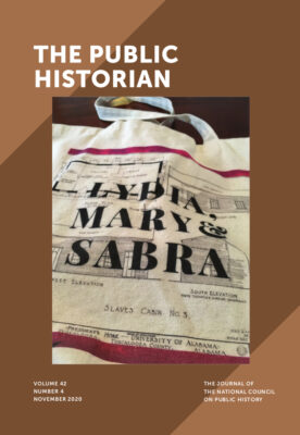 This is a color screenshot of the November 2020 issue (Vol. 42, No. 4) of The Public Historian. The background is in two shades of brown. The photo shoed a part of a canvas tote bag that depicts historic American Buildings Survey imagery from 1933. There are three names on enslaved women printed on top of the survey: LYDIA, MARY & SABRA.
