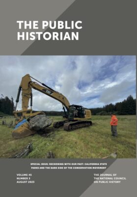 Cover of the August 2023 issue of the public historian featuring a color image of large equipment removing a commemorative boulder and plaque in a field with trees in the background. Man standing at right.