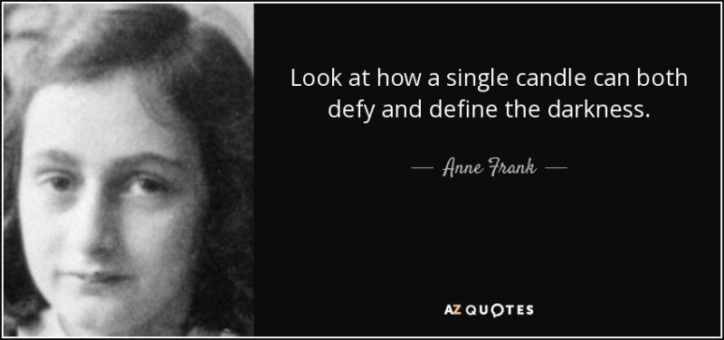 A black and white photo of a young girl appears beside the quote "Look at how a single candle can both defy and define the darkness." with the name Anne Frank and AZ quotes below it. 