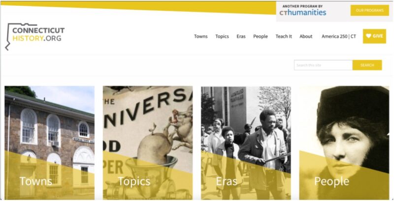 Screenshot of part of a website titled ConnecticutHistory.org. There is a navigation and search bar on the upper right side and a display of four sections with different pictures titled &ldquo;Towns,&rdquo; &ldquo;Topics,&rdquo; &ldquo;Eras,&rdquo; and &ldquo;People.&rdquo;