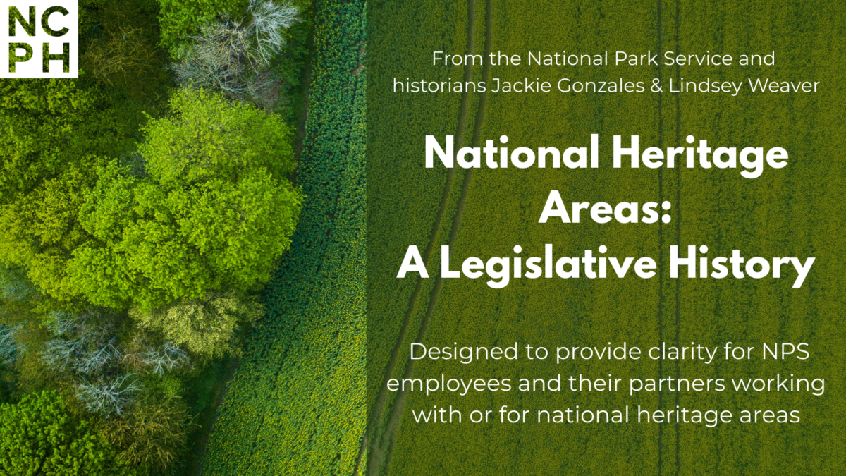 Graphic announcing the new report produced by the National Park Service and historians Jackie Gonzales & Lindsey Weaver, National Heritage Areas: A Legislative History. It is meant to provide clarity for NPS employees and their partners working with or for national heritage areas.