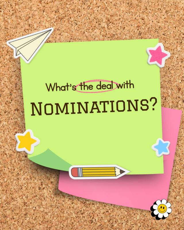 A green sticky note with the text: "What's the deal with Nominations?"